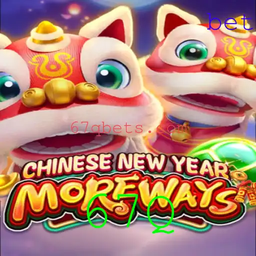 Descubra a emoção do jogo 'CHINESENEWYEARMOREWAYS' com a palavra-chave '67Q'